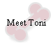 Meet Toni